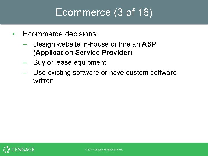 Ecommerce (3 of 16) • Ecommerce decisions: – Design website in-house or hire an