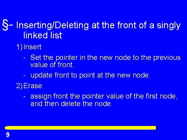 §- Inserting/Deleting at the front of a singly linked list 1)Insert - Set the