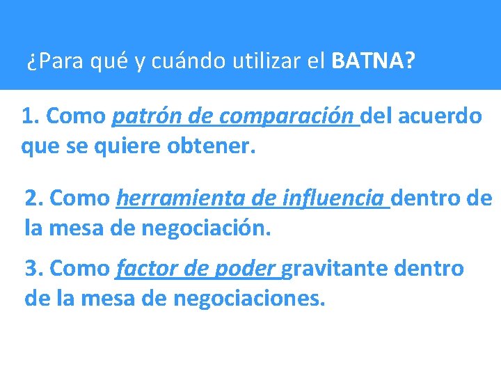 ¿Para qué y cuándo utilizar el BATNA? 1. Como patrón de comparación del acuerdo