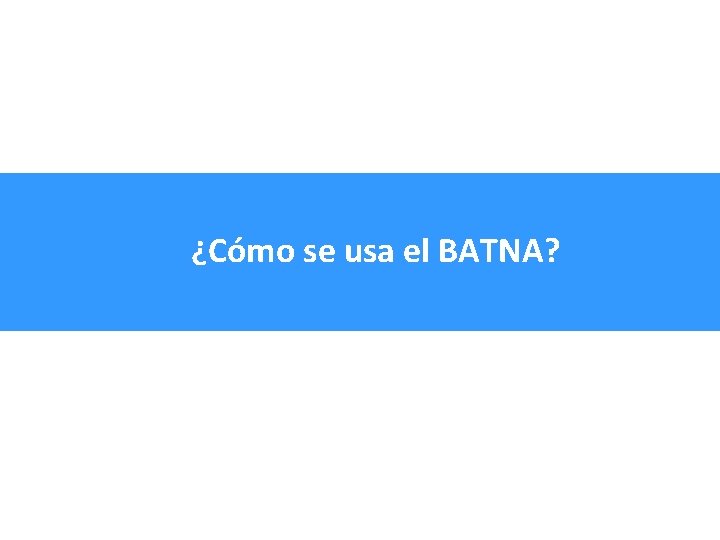 ¿Cómo se usa el BATNA? 