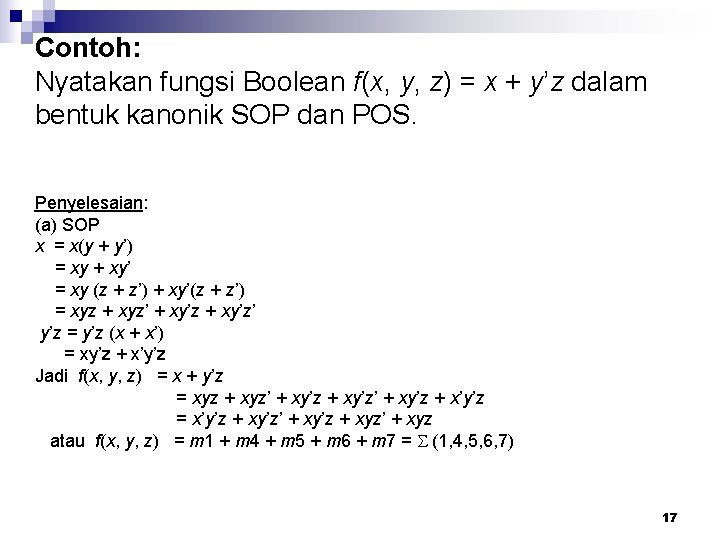 Contoh: Nyatakan fungsi Boolean f(x, y, z) = x + y’z dalam bentuk kanonik