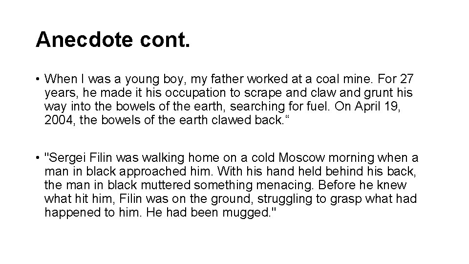 Anecdote cont. • When I was a young boy, my father worked at a