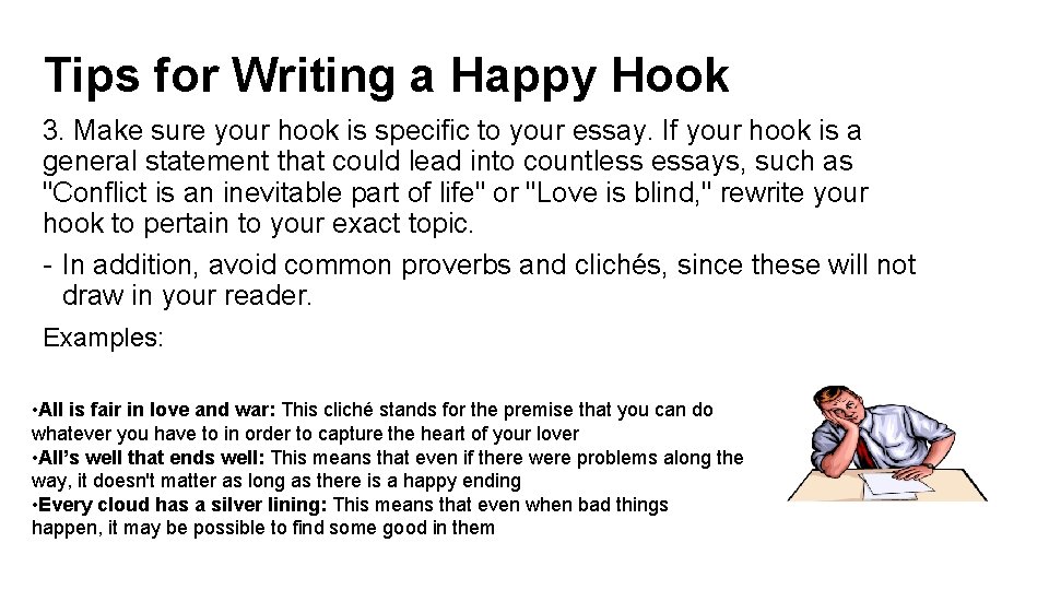 Tips for Writing a Happy Hook 3. Make sure your hook is specific to