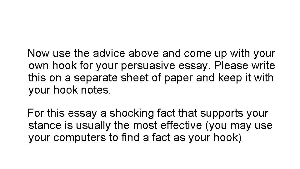 Now use the advice above and come up with your own hook for your