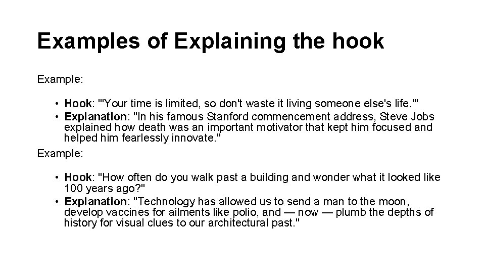 Examples of Explaining the hook Example: • Hook: "'Your time is limited, so don't