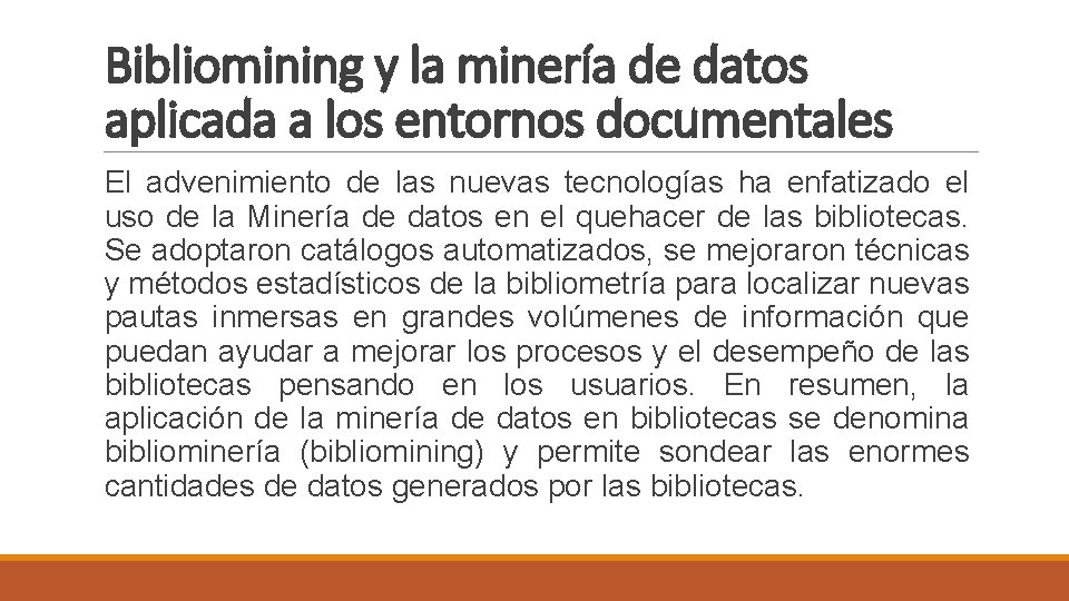 Bibliomining y la minería de datos aplicada a los entornos documentales El advenimiento de Bibliomining y la minería de datos aplicada a los entornos documentales El advenimiento de