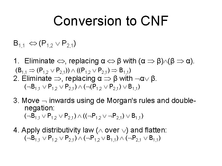 Conversion to CNF B 1, 1 (P 1, 2 P 2, 1) 1. Eliminate