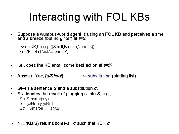 Interacting with FOL KBs • Suppose a wumpus-world agent is using an FOL KB