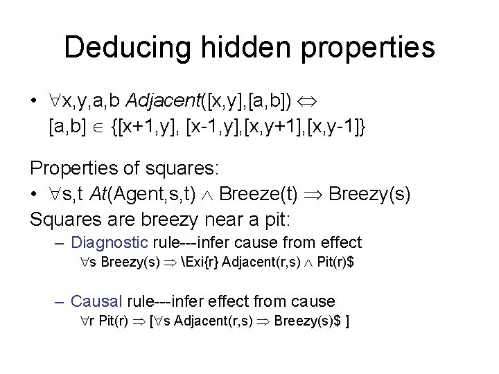 Deducing hidden properties • x, y, a, b Adjacent([x, y], [a, b]) [a, b]