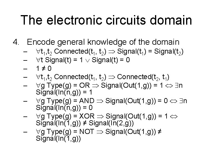The electronic circuits domain 4. Encode general knowledge of the domain – – –