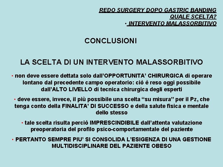 REDO SURGERY DOPO GASTRIC BANDING QUALE SCELTA? • INTERVENTO MALASSORBITIVO CONCLUSIONI LA SCELTA DI