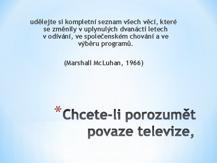 udělejte si kompletní seznam všech věcí, které se změnily v uplynulých dvanácti letech v