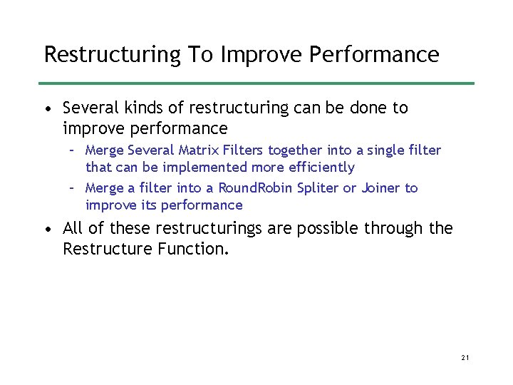 Restructuring To Improve Performance • Several kinds of restructuring can be done to improve Restructuring To Improve Performance • Several kinds of restructuring can be done to improve