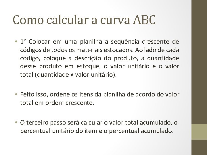 Como calcular a curva ABC • 1° Colocar em uma planilha a sequência crescente