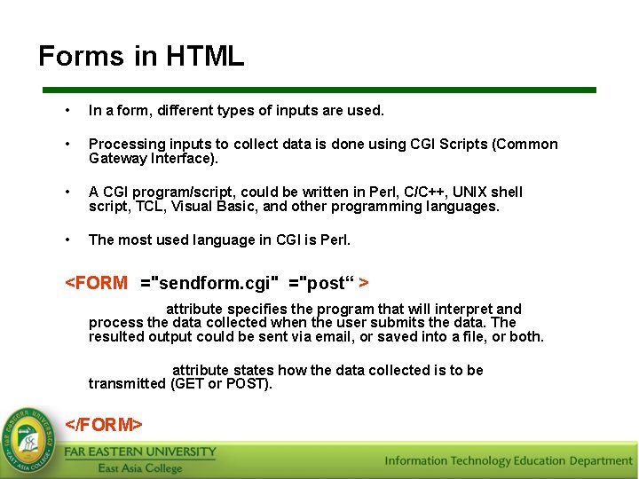 Forms in HTML • In a form, different types of inputs are used. •