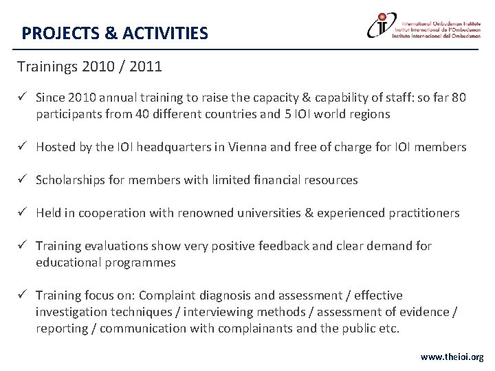 PROJECTS & ACTIVITIES Trainings 2010 / 2011 ü Since 2010 annual training to raise