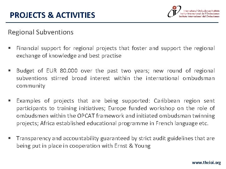 PROJECTS & ACTIVITIES Regional Subventions § Financial support for regional projects that foster and