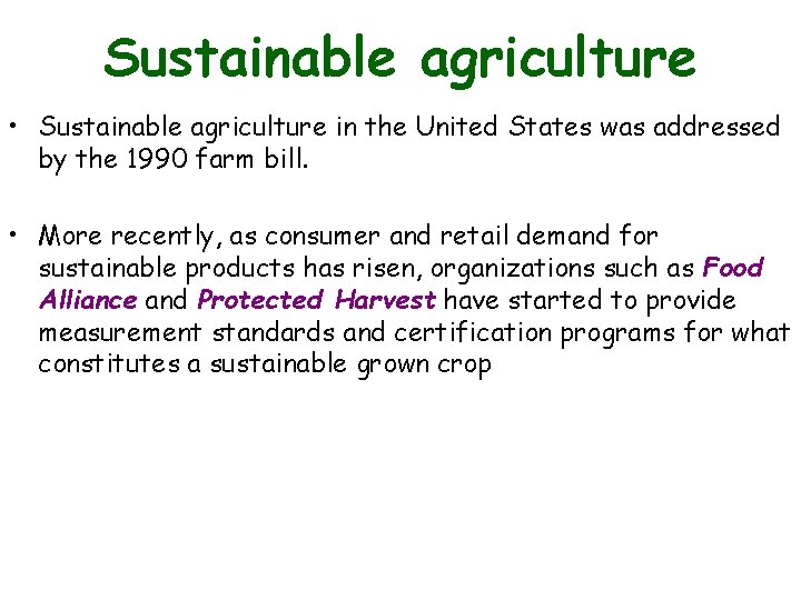 Sustainable agriculture • Sustainable agriculture in the United States was addressed by the 1990