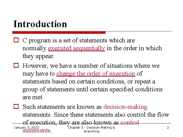 Introduction o C program is a set of statements which are normally executed sequentially