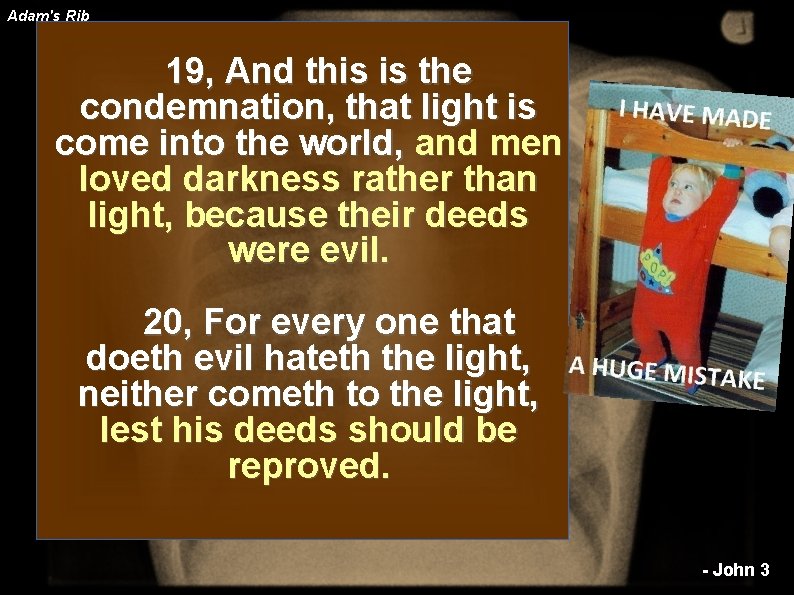 Adam's Rib 19, And this is the condemnation, that light is come into the