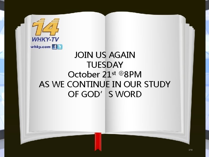 JOIN US AGAIN TUESDAY October 21 st @8 PM AS WE CONTINUE IN OUR