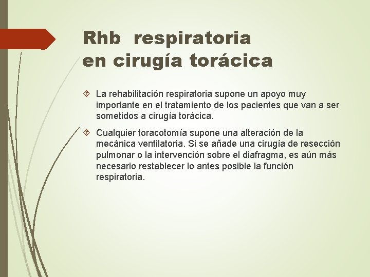 Rhb respiratoria en cirugía torácica La rehabilitación respiratoria supone un apoyo muy importante en