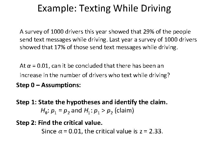Example: Texting While Driving A survey of 1000 drivers this year showed that 29%