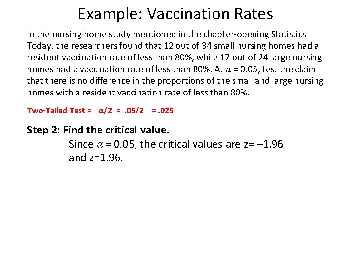 Example: Vaccination Rates In the nursing home study mentioned in the chapter-opening Statistics Today,