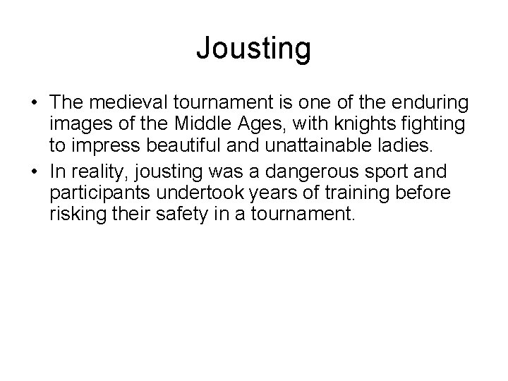 Jousting • The medieval tournament is one of the enduring images of the Middle