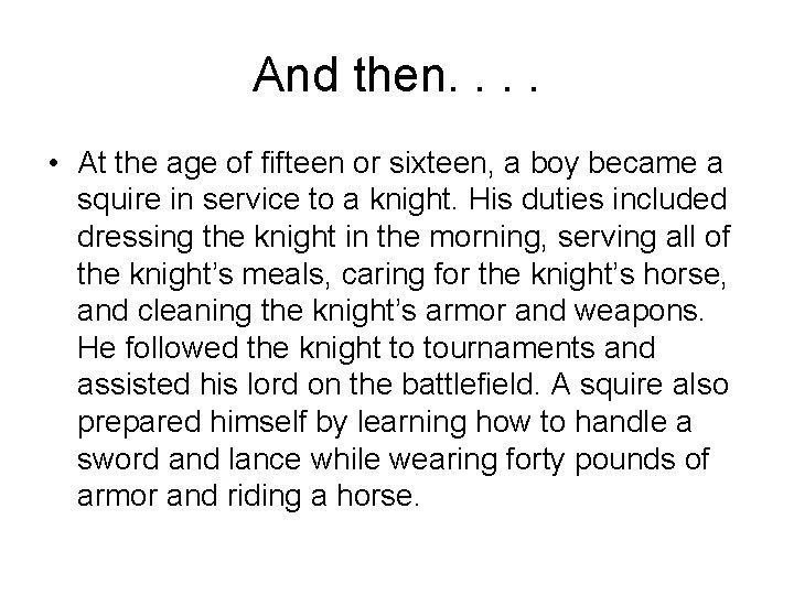 And then. . • At the age of fifteen or sixteen, a boy became