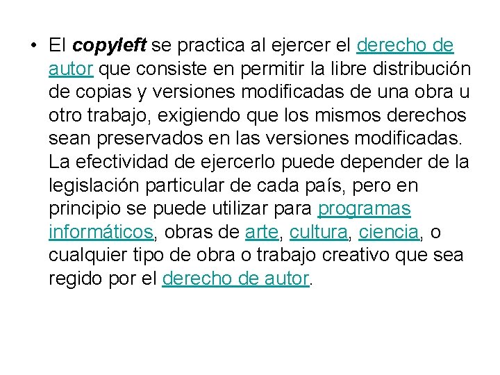  • El copyleft se practica al ejercer el derecho de autor que consiste