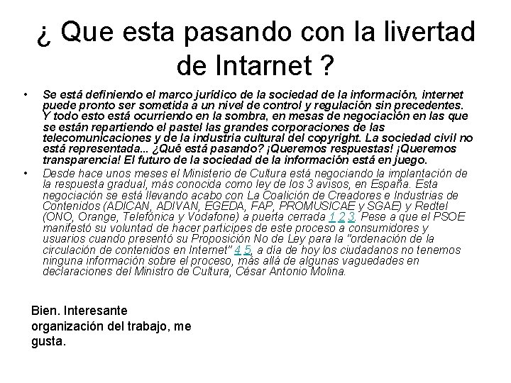 ¿ Que esta pasando con la livertad de Intarnet ? • • Se está