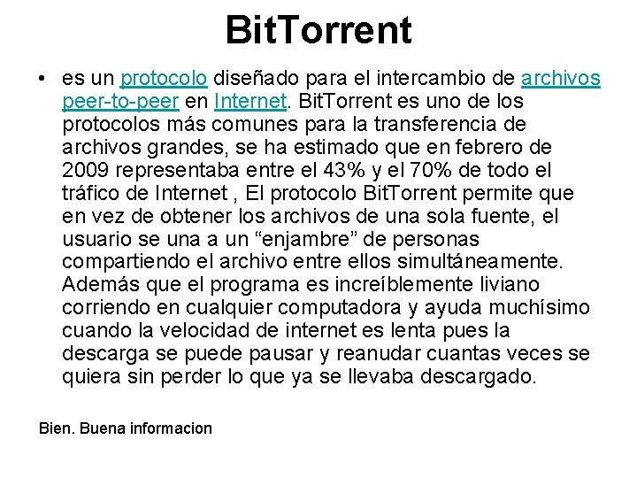 Bit. Torrent • es un protocolo diseñado para el intercambio de archivos peer-to-peer en