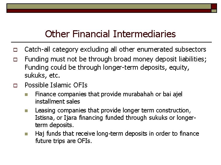 Other Financial Intermediaries o o o Catch-all category excluding all other enumerated subsectors Funding