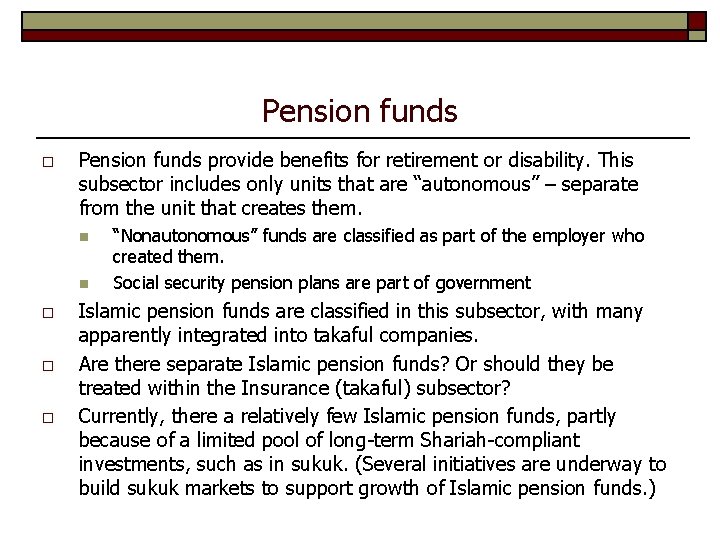 Pension funds o Pension funds provide benefits for retirement or disability. This subsector includes