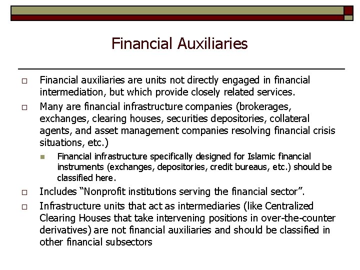 Financial Auxiliaries o o Financial auxiliaries are units not directly engaged in financial intermediation,