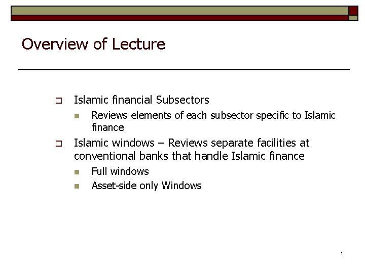 Overview of Lecture o Islamic financial Subsectors n o Reviews elements of each subsector