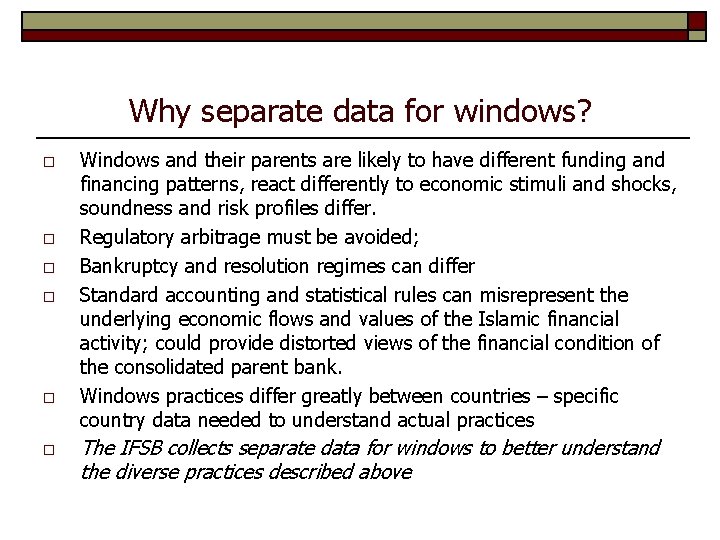 Why separate data for windows? o o o Windows and their parents are likely