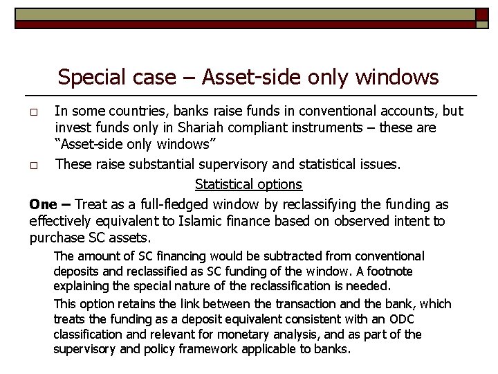 Special case – Asset-side only windows In some countries, banks raise funds in conventional