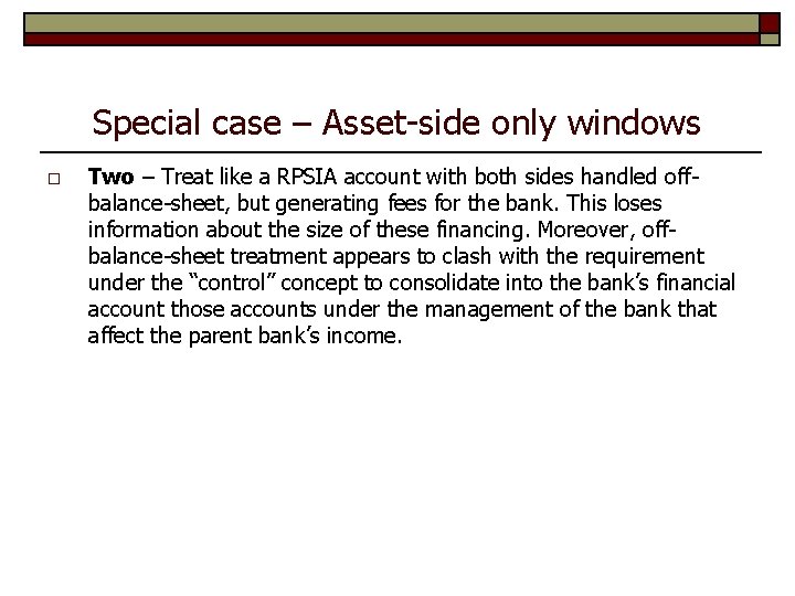 Special case – Asset-side only windows o Two – Treat like a RPSIA account