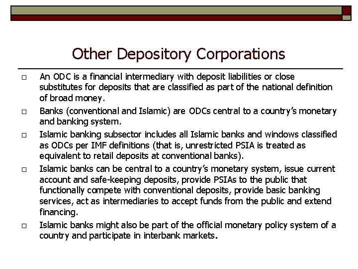 Other Depository Corporations o o o An ODC is a financial intermediary with deposit