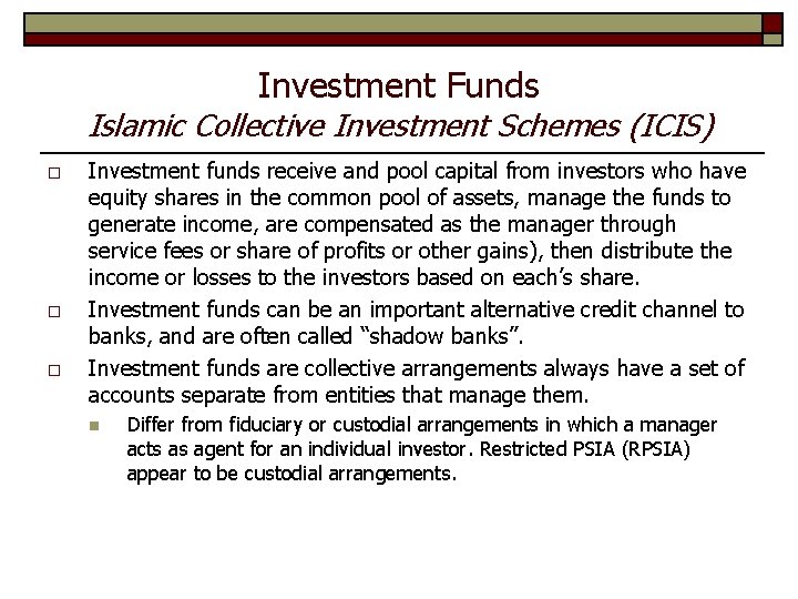 Investment Funds Islamic Collective Investment Schemes (ICIS) o o o Investment funds receive and