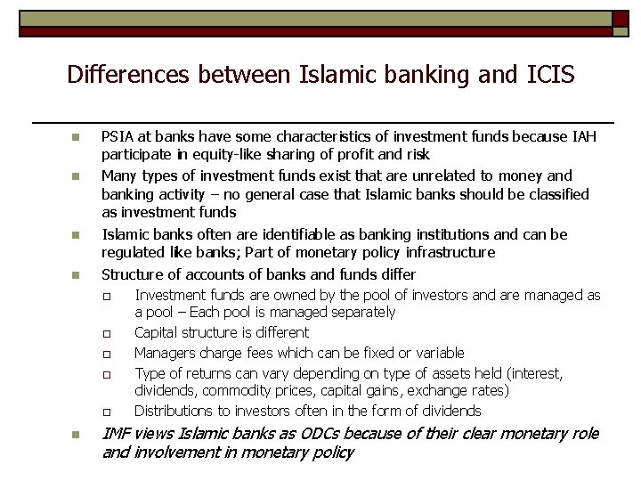 Differences between Islamic banking and ICIS n n PSIA at banks have some characteristics