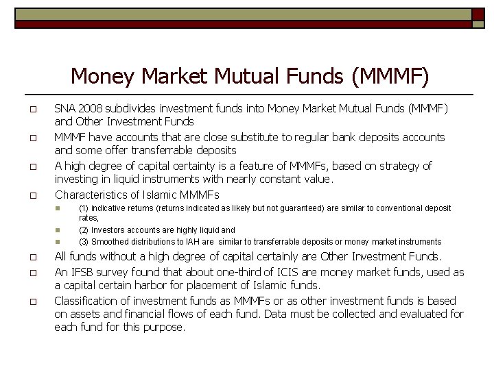 Money Market Mutual Funds (MMMF) o o SNA 2008 subdivides investment funds into Money