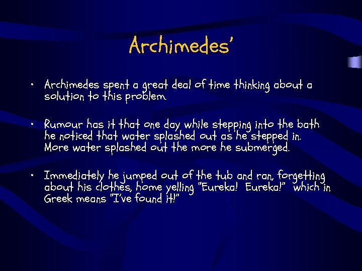 Archimedes’ • Archimedes spent a great deal of time thinking about a solution to