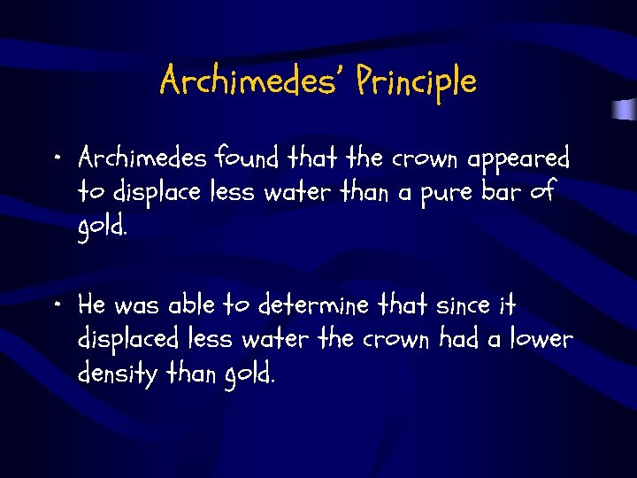 Archimedes’ Principle • Archimedes found that the crown appeared to displace less water than