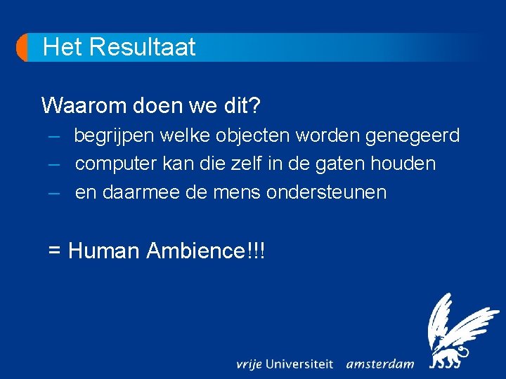 Het Resultaat Waarom doen we dit? – begrijpen welke objecten worden genegeerd – computer