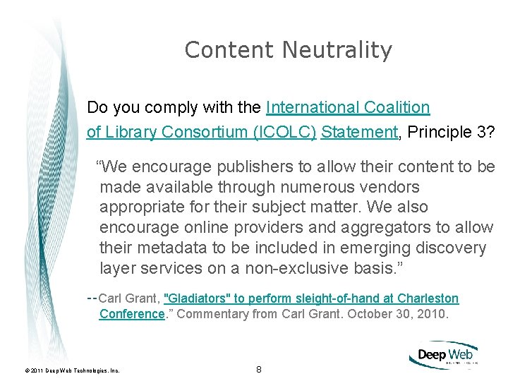 Content Neutrality Do you comply with the International Coalition of Library Consortium (ICOLC) Statement,