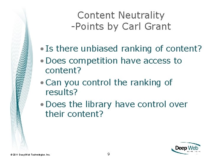 Content Neutrality -Points by Carl Grant • Is there unbiased ranking of content? •