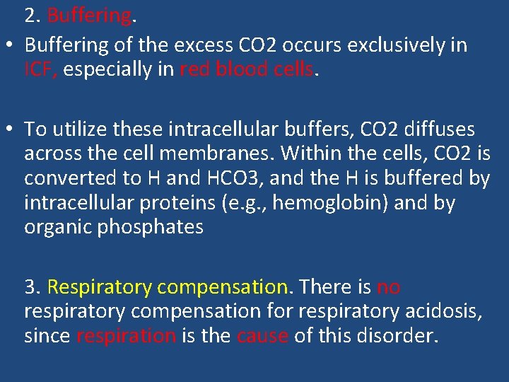 2. Buffering. • Buffering of the excess CO 2 occurs exclusively in ICF, especially